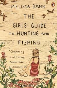Cover image for The Girls' Guide To Hunting and Fishing by Melissa Bank