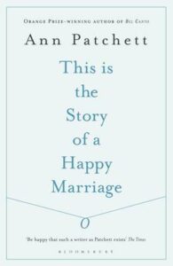 Cover image for This is the Story of a Happy Marriage by Ann Patchett