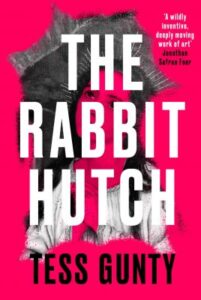 Cover image for The Rabbit Hutch by Tess Gunty