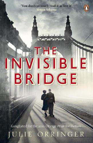 Cover image for The Invisible Bridge by Julie Orringer