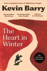 Cover image for The Heart in Winter by Kevin Barry