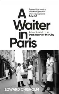Cover image for A Waiter in Paris by Edward Chisholm