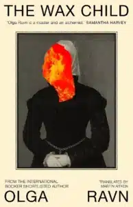 Cover image for The Wax Child by Olga Ravn