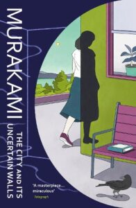 Cover image for The City and its Uncertain Walls by Haruki Murakami