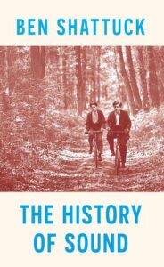 Cover image for The History of Sound by Ben Shattuck