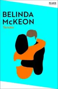 Cover image for Tender by Belinda McKeon
