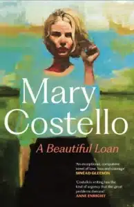 Cover image for A Beautiful Loan by Mary Costello
