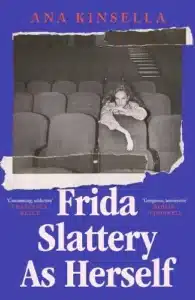 Cover image for Frida Slattery as Herself by Ana Kinsella