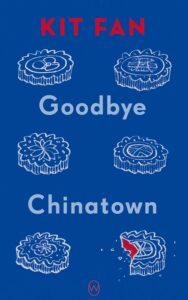 Cover image for Goodbye Chinatown by Kit Fan