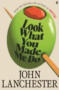 Cover image for Look What You Made Me Do by John Lanchester