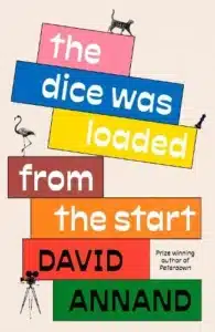 Cover image for The Dice Was Loaded from the Start by David Annand