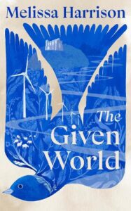 Cover image for The Given World by Melissa Harrison