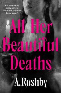 Cover image for All Her Beautiful Deaths by A. Rushby