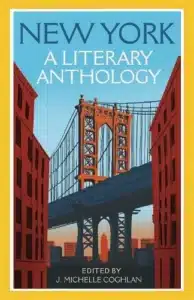 Cover image for New York: A Literary Anthology edited by J. Michelle Coghlan