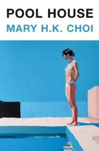 Cover image for Pool House by Mary H. K. Choi