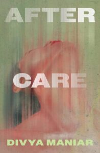 Cover image for After Care by Divya Maniar