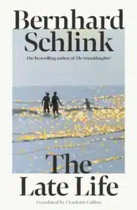 Cover image for The Late Life by Bernhard Schlink