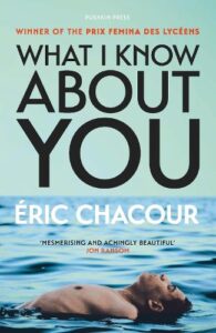 Cover image for What I Know About You by Éric Chacour
