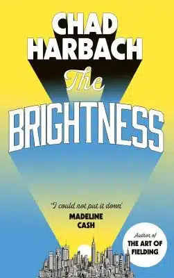 Cover image for The Brightness by Chad Harbach